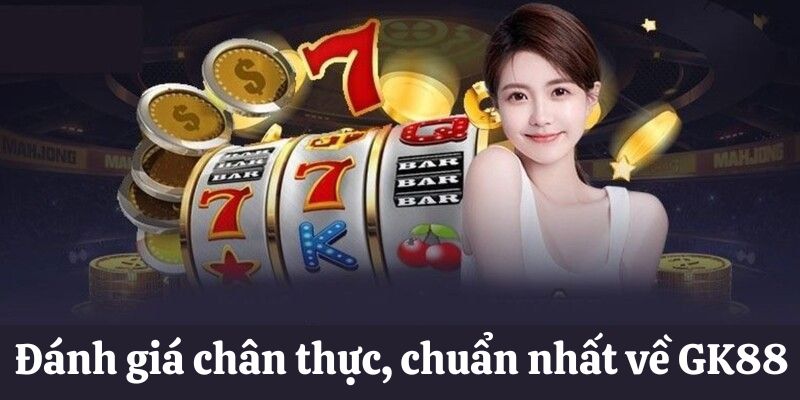 Đánh giá về Gk88